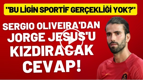 Sergio Oliveira'dan Jorge Jesus'a cevap! "Bu ligin sportif gerçekliği yok?"