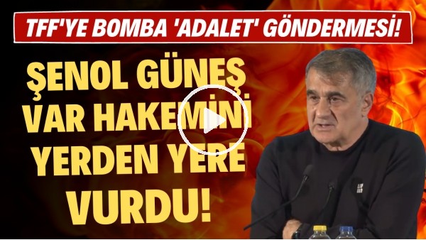 Şenol Güneş, VAR hakemini yerden yere vurdu! TFF'ye 'Bomba' adalet göndermesi!