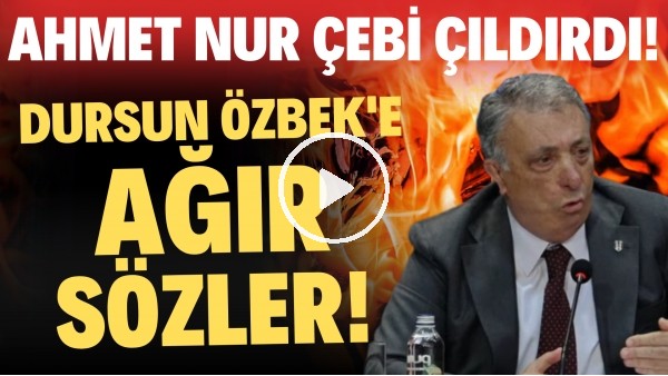 'Ahmet Nur Çebi çıldırdı! Dursun Özbek'e ağır sözer!