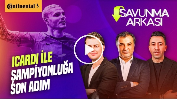 'ERBATUR-VELİ YİĞİT, MEHMET AYAN | ICARDI, ABOUBAKAR, FB TRANSFER | SAVUNMA ARKASI | CONTINENTAL
