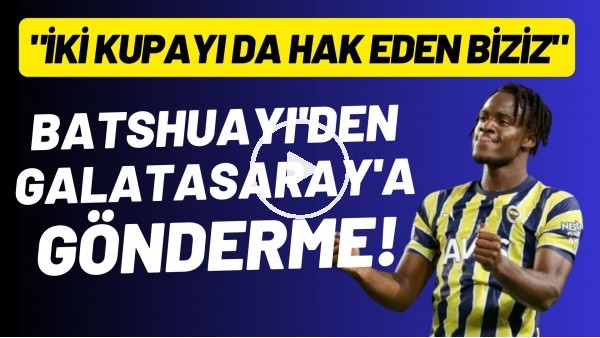 'Batshuayi'den Galatasaray'a gönderme! "İki kupayı da hak eden biziz"