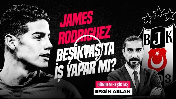 Ergin Aslan | ADS 1-4 BJK, Redmond, James Rodrigues & Gedson & Hadziahmetovic | Gündem Beşiktaş #48