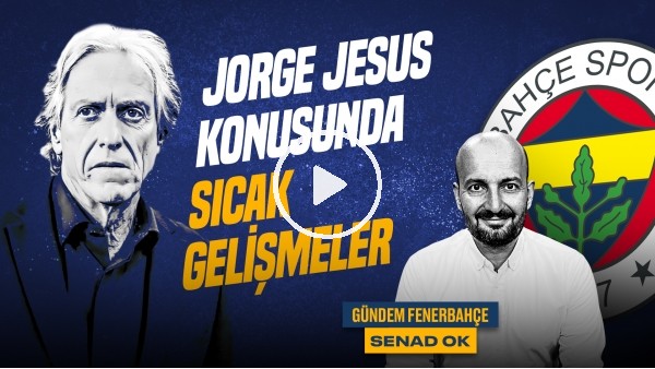 'Senad Ok | FB - Trabzonspor, Jorge Jesus, Ryan Kent, Livakovic, FB Transfer | Gündem Fenerbahçe #46