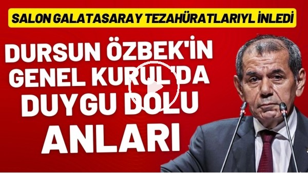 'Dursun Özbek'in Genel Kurul'da duygu dolu anları! Salon Galatasaray tezahüratlarıyla inledi