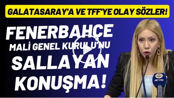 Fenerbahçe Mali Genel Kurul Toplantısı'nı sallayan konuşma! Galatasaray'a ve TFF'ye ağır sözler