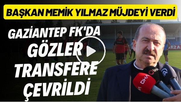 'Gaziantep FK'da gÃ¶zler transfere Ã§evrildi | BaÃ¾kan Memik YÃ½lmaz mÃ¼jdeyi verdi