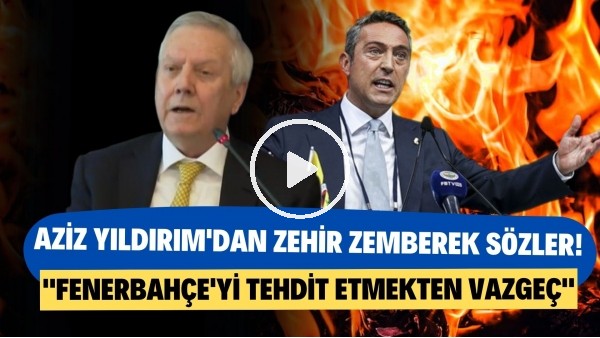 Aziz Yıldırım'dan Ali Koç'a zehir zemberek sözler! "Fenerbahçe'yi tehdir etmekten vazgeç"