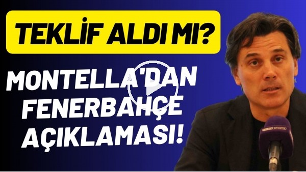 'Montella'dan Fenerbahçe açıklaması! Teklif aldı mı?