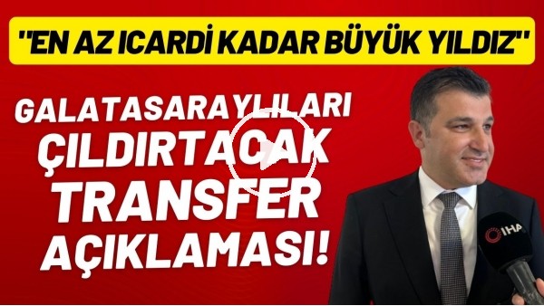 Nihat Kırmızı'dan Galatasaraylıları çıldırtacak transfer müjdesi! "En az Icardi kadar büyük yıldız"