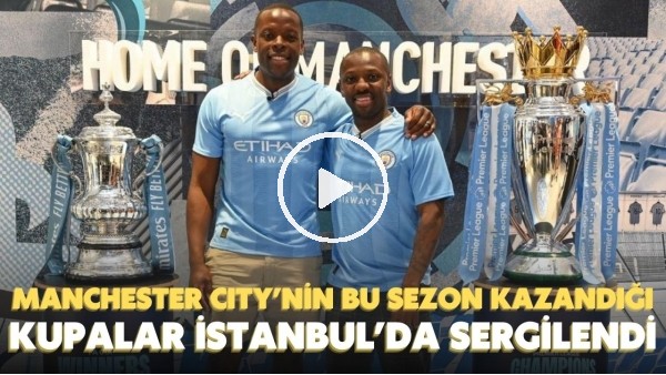 'Manchester City'nin bu yıl kazandığı Premier Lig ve FA Cup kupaları İstanbulda sergilendi