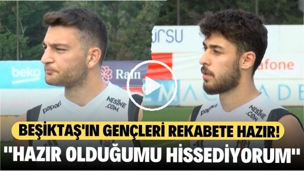 Beşiktaş'ın genç futbolcuları Emrecan Uzunhan ve Kartal Kayra rekabete hazır!