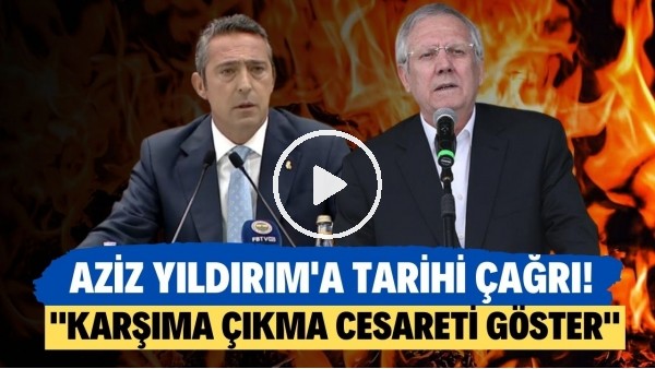 Ali Koç'tan Aziz Yıldırım'a sert sözler ve tarihi çağrı! "Karşıma çıkma cesareti göster"