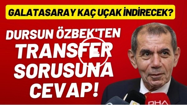Dursun Özbek'ten transfer sorusuna cevap! Galatasaray kaç uçak indirecek?