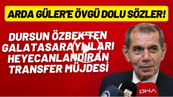 Dursun Özbek'ten Galatasaraylıları heyecanlandıran transfer müjdesi! Arda Güler'e övgü dolu sözler