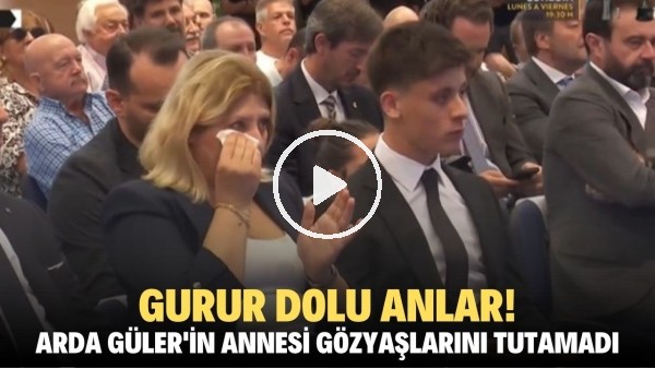 'GURUR DOLU ANLAR! Arda Güler'in annesi gözyaşlarını tutamadı