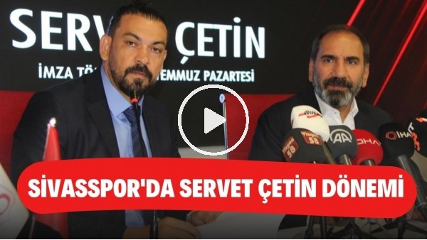 'Sivasspor'da Servet Çetin dönemi! "Kulübün dinamiklerini biliyorum"