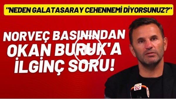 Norveç basınından Okan Buruk'a ilginç soru! Neden Galatasaray cehennemi diyorsunuz?