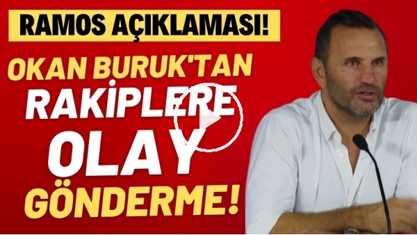 Okan Buruk'tan Sergio Ramos açıklaması! Rakiplere olay gönderme!