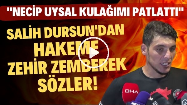 Salih Dursun'dan hakeme zehir zemberek sözler! "Necip Uysal kulağımı patlattı"