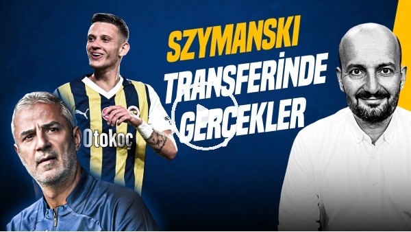 Senad Ok | Szymanski, İsmail Kartal, Çaykur Rizespor, Becao-Djiku, Tadic, Dzeko | Gündem Fenerbahçe