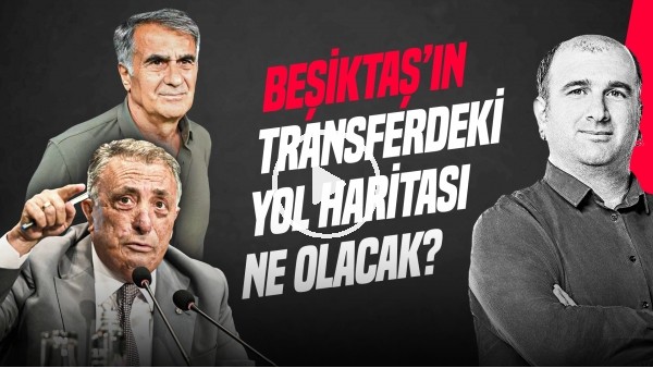 'İlker Duralı | BJK Konferans Ligi, Transfer Gelişmeleri, Aboubakar, Ahmet Nur Çebi | Gündem Beşiktaş