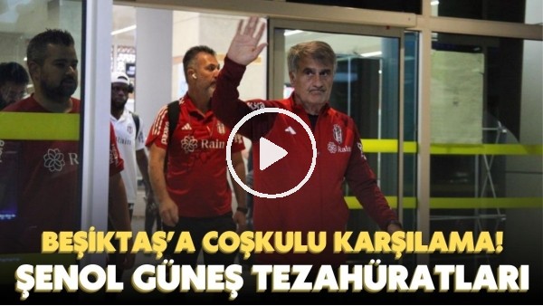 'Beşiktaş'a Konya'da coşkulu karşılama! Şenol Güneş tezahüratları