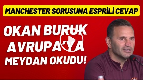 'Okan Buruk, Avrupa'ya meydan okudu! Manchester United sorusuna esprili cevap
