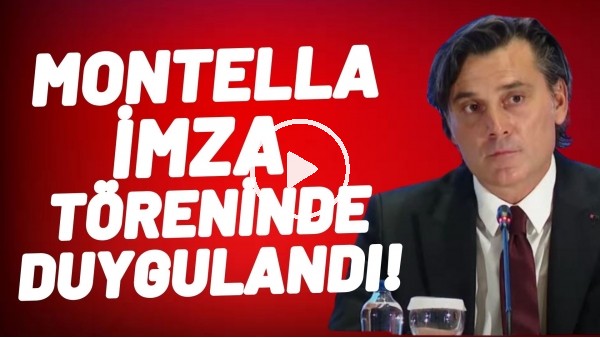 Montella imza töreninde duygulandı! "Milli Bayrak alatında herkesi mutlu etmek istiyorum"