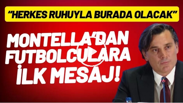 Montella'dan futbolculara ilk mesaj! "Herkes ruhuyla burada olacak"