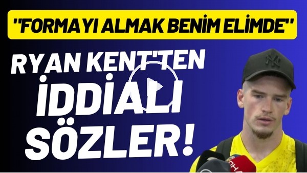 Ryan Kent'ten iddialı sözler! "Formayı almak benim elimde"