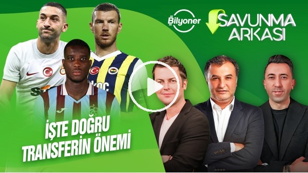 'ERBATUR-VELİ YİĞİT MEHMET AYAN | HAKIM ZIYECH, EDIN DZEKO, ONUACHU, BJK | SAVUNMA ARKASI | BİLYONER