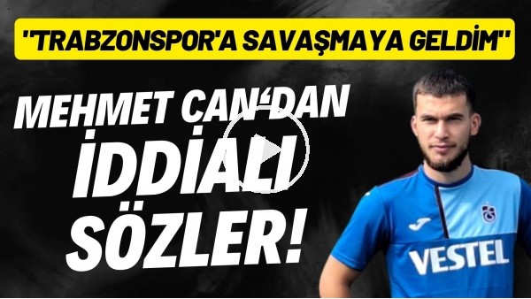 'Mehmet Can Aydın'dan iddialı sözler! "Kendimi Trabzonspor'a ait his ediyorum"