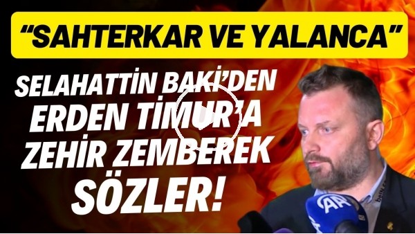 Selahattin Baki'den Erden Timur'a zehir zemberek sözler! "Sahtekar ve yalanca"