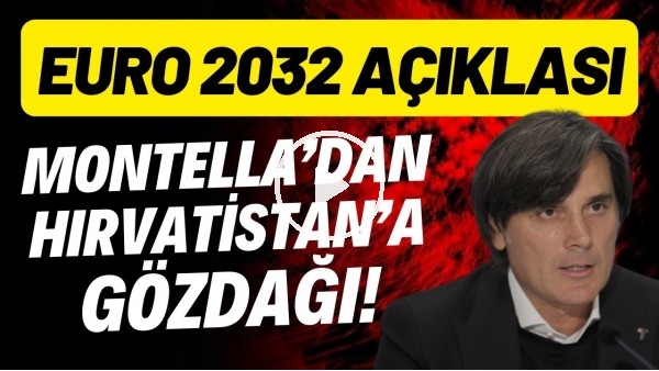 Montella'dan Hırvatistan'a gözdağı! Euro 2032 açıklaması