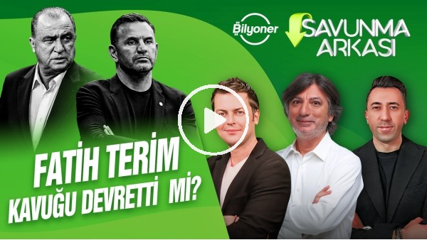 ERBATUR - VELİ YİĞİT - CÜNEYT KAŞELER | FATİH TERİM KAVUĞU DEVRETTİ Mİ? | SAVUNMA ARKASI | BİLYONER