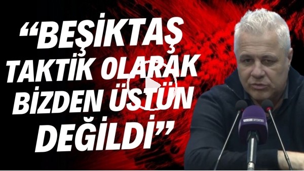 'Sumudica'dan Beşiktaş'a gönderme! "Taktik olarak bizden üstün değillerdi"
