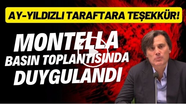 Montella basın toplantısında duygulandı! Ay-yıldızlı taraftara teşekkür