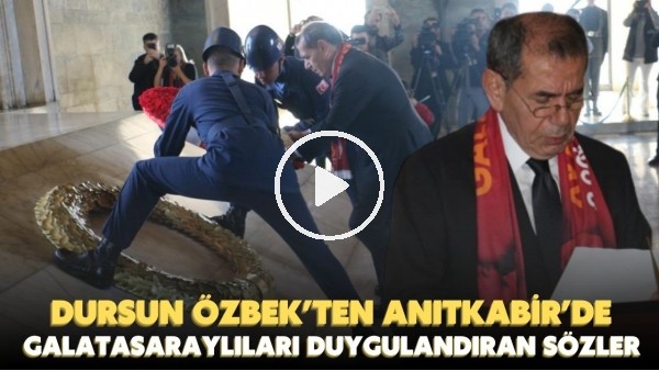 Dursun Özbek'ten Anıtkabir'de Galatasaraylıları duygulandıran sözler
