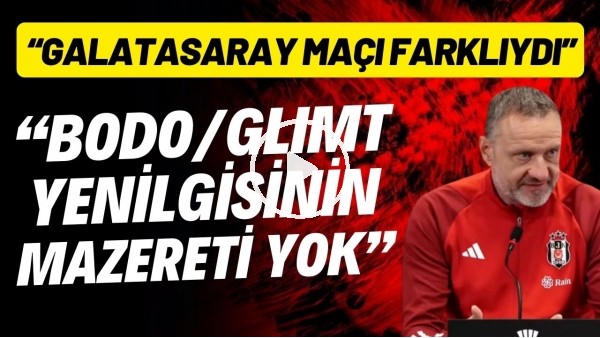 Beşiktaş Yardımcı Antrenörü Hari Vukas: "Bodo/Glimt yenilgisinin mazereti yok"