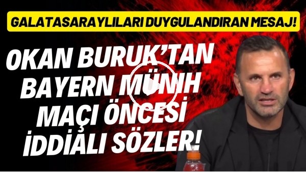 'Okan Buruk'tan Bayern Münih maçı öncesi iddialı sözler!