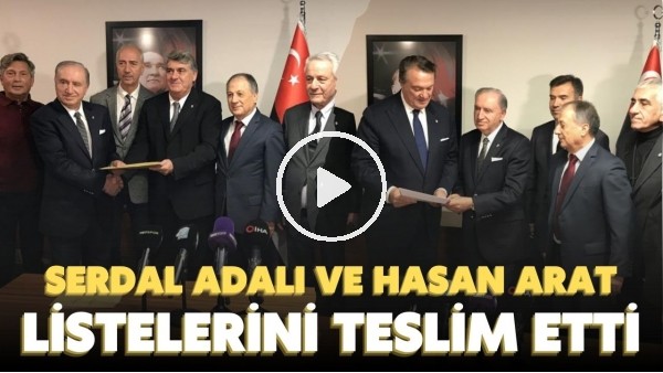 'Beşiktaş'ta başkan adayları Serdal Adalı ve Hasan Arat lislerini teslin etti
