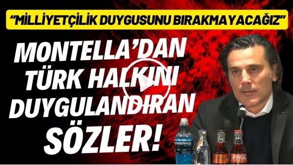 Montella'dan Türk halkını duygulandıran sözler! "Milliyetçilik duygusunu bırakmayacağız"