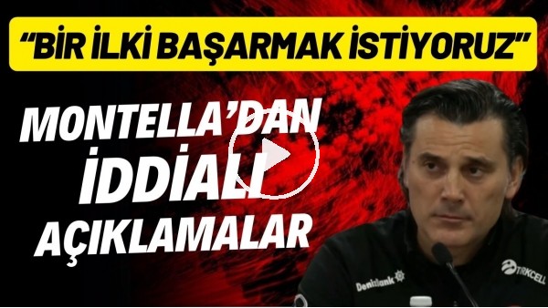 Montella'dan iddialı açıklamalar! "Bir ilki başarmak istiyoruz"