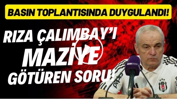 Rıza Çalımbay'ı maziye götüren soru! Basın toplantısında duygulandı ve Beşiktaş tarattarına teşekkür etti