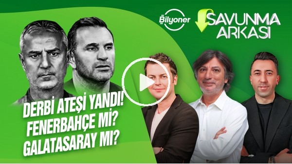ERBATUR-VELİ YİĞİT-CÜNEYT KAŞELER | FB-GS DERBİ ATEŞİ, SPARTA PRAG, BJK | SAVUNMA ARKASI | BİLYONER