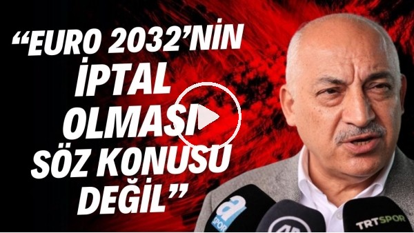 Mehmet Büyükekşi: "EURO 2032'nin alınması gibi bir durum söz konusu değil"