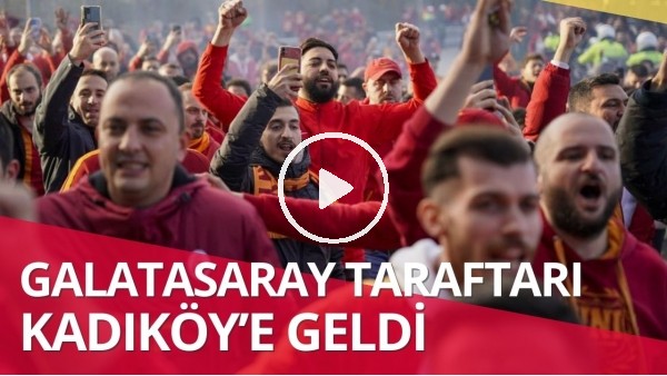 Galatasaray taraftarı, Fenerbahçe derbisi için tezahüratlarla Kadıköy'e geldi