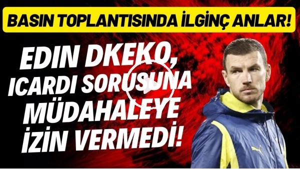 Edin Dzeko, Icardi sorusuna müdahaleye izin vermedi! Basın toplantısında ilginç anlar