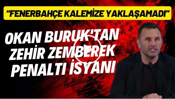 Okan Buruk'tan zehir zemberek penaltı isyanı! "Boks ringlerinde atılacak cinsten yumruk"