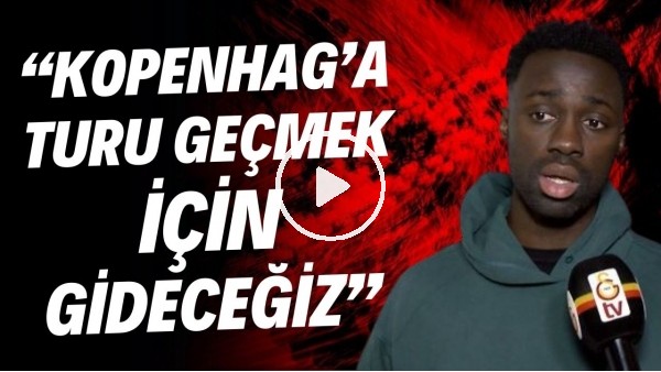 Davinson Sanchez: "Kopenhag'a turu geçmek için gideceğiz"